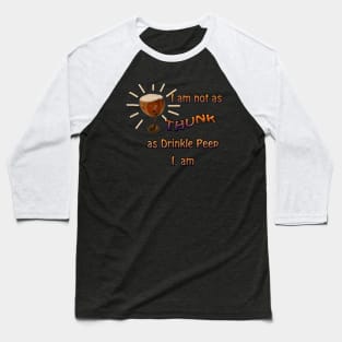 I Am Not As Drunk As People Think I Am Baseball T-Shirt